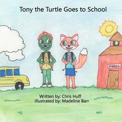 Kimberly Huff - Tony the Turtle Goes to School, Häftad