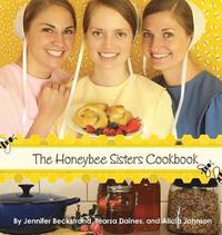 bokomslag The Honeybee Sisters Cookbook