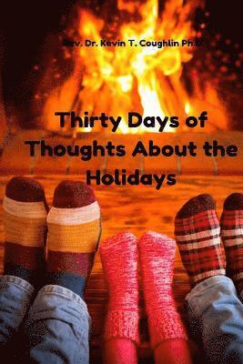 Dr Kevin T. Coughlin - Thirty Days of Thoughts about the Holidays, Häftad