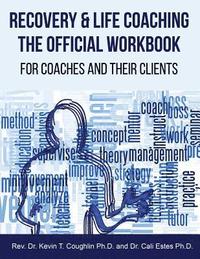 bokomslag Recovery & Life Coaching The Official Workbook For Coaches and Their Clients