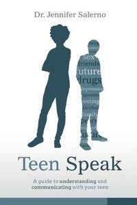bokomslag Teen Speak: A guide to understanding and communicating with your teen