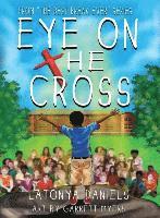 Latonya Daniels - Eye On The Cross, Inbunden