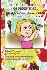 bokomslag The Hilarious Side of Parenting: Quirky Conversations with Kids