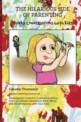 Claudia Thomason, Edward Baker - The Hilarious Side of Parenting: Quirky Conversations with Kids, Häftad