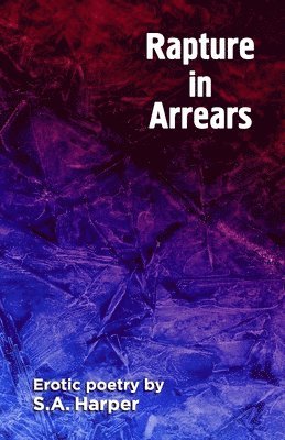 S A Harper, S. A. Harper - Rapture in Arrears, Häftad