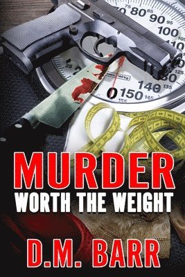 Murder Worth the Weight 1