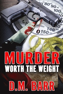 Murder Worth the Weight