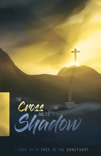 bokomslag The Cross and its Shadow