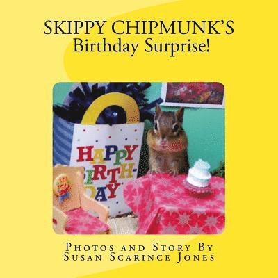 Skippy ChipMunk's Birthday Surprise! 1