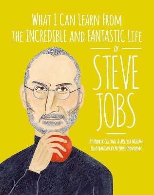 bokomslag What I can learn from the incredible and fantastic life of Steve Jobs