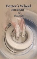 Ray Bogle - Potter's Wheel Essentials, Häftad