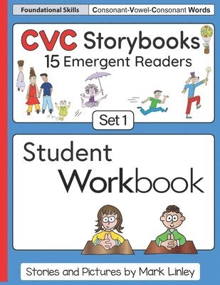 CVC Storybooks SET 1 Student Workbook: 15 Emergent Readers with Spelling Practice 1