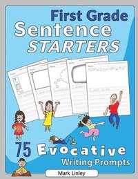 bokomslag First Grade Sentence Starters: 75 Evocative Writing Prompts