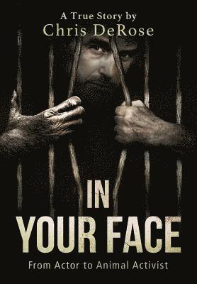 In Your Face: From Actor to Animal Activist 1