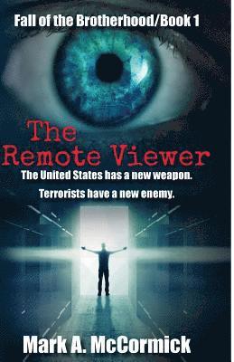 Mark a. McCormick - The Remote Viewer: Fall of the Brotherhood/Book 1, Häftad