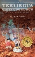 bokomslag The Terlingua Chili Cookbook: Chili's Last Frontier