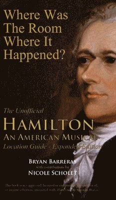 Bryan Barreras - Where Was the Room Where It Happened?, Inbunden