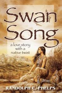 bokomslag Swan Song: A Love Story with a Native Twist