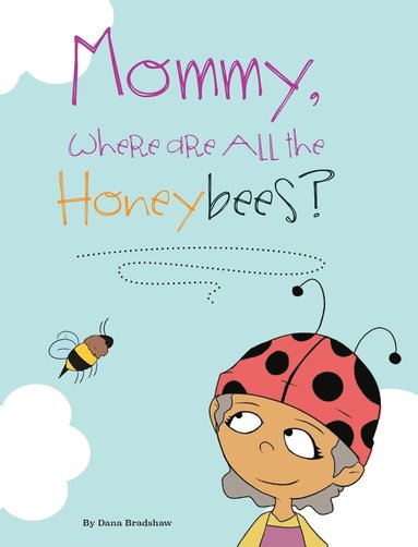 bokomslag Mommy, Where Are All the Honeybees?