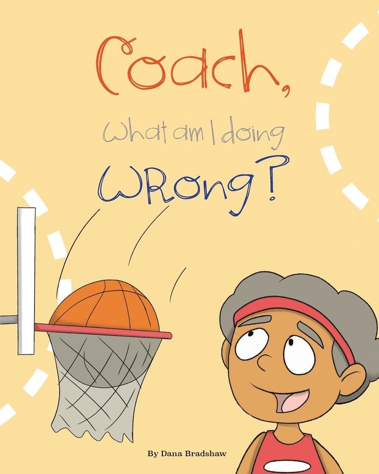 Dana Bradshaw - Coach, What am I Doing Wrong?, Häftad