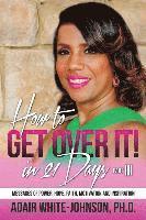 How to Get Over in 21 Days! Part III: Messages of Power, Hope, Faith, Motivation and Inspiration 1