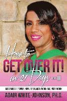 Adair Fern White-Johnson - How to Get Over in 21 Days! Part III: Messages of Power, Hope, Faith, Motivation and Inspiration, Häftad