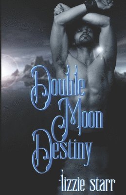Lizzie Starr - Double Moon Destiny, Häftad