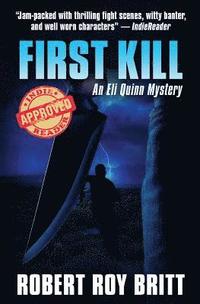 bokomslag First Kill: An Eli Quinn Mystery