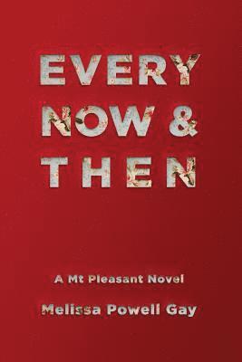 Melissa Powell Gay - Every Now & Then, Häftad