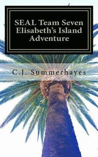 bokomslag SEAL Team Seven Elisabeth's Island Adventure