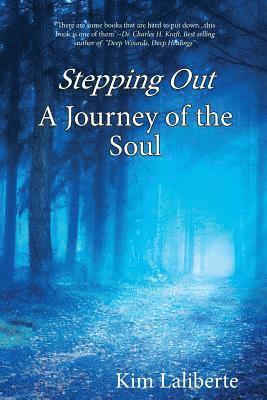 Kim Laliberte - Stepping Out - A Journey of the Soul, Häftad