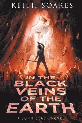 In the Black Veins of the Earth