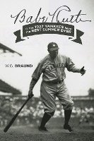 W G Braund, W. G. Braund - Babe Ruth & the 1927 Yankees have the Best Summer Ever, Häftad