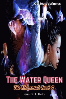 bokomslag The Water Queen: The Elementals Book 4