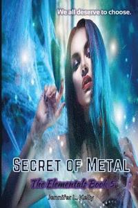 bokomslag Secret of Metal: The Elementals Book 5