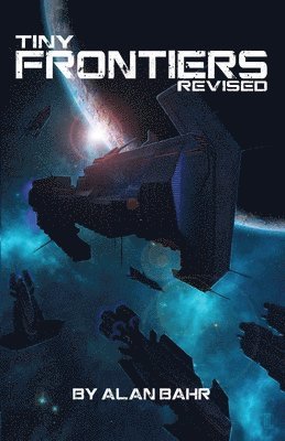 Alan Bahr - Tiny Frontiers, Häftad