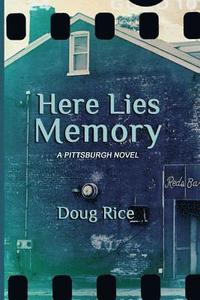 bokomslag Here Lies Memory: A Pittsburgh Novel