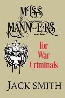 Miss Manners for War Criminals 1