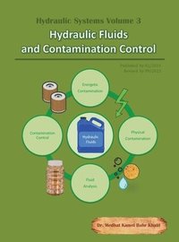 bokomslag Hydraulic Systems Volume 3: Hydraulic Fluids and Contamination Control