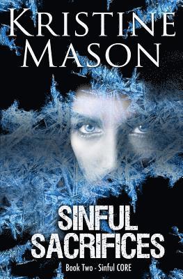 Sinful Sacrifices: Book 2 Sinful C.O.R.E.
