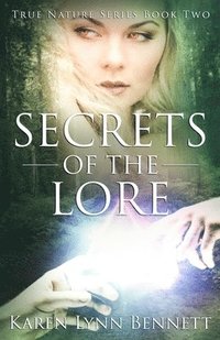 bokomslag Secrets of the Lore: True Nature Series Book Two