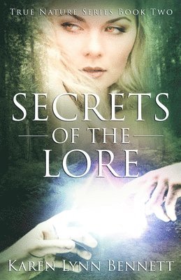 Secrets of the Lore: True Nature Series Book Two 1