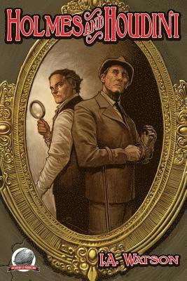 I. a. Watson - Holmes and Houdini, Häftad