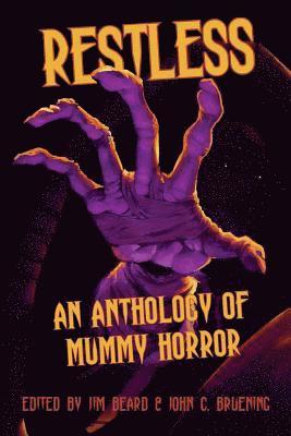 Sam Gafford, Teel James Glenn - Restless: An Anthology of Mummy Horror, Häftad
