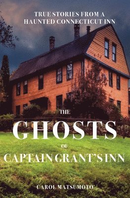 Carol Matsumoto - Ghosts of Captain Grant's Inn, Häftad