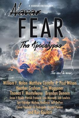 Matthew Costello, F. Paul Wilson - Never Fear - The Apocalypse: The End is Near, Häftad