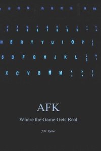 bokomslag A.F.K.: Where the Game Gets Real