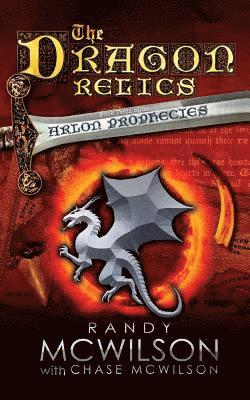 bokomslag The Dragon Relics: Book Three of the Arlon Prophecies