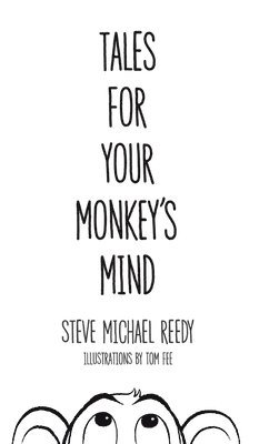 Tales For Your Monkey's Mind 1