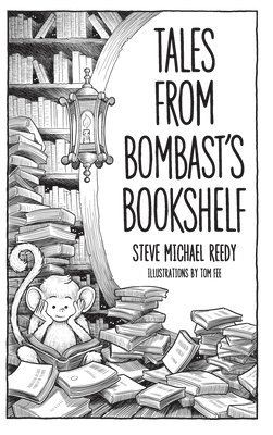 Steve Michael Reedy - Tales from Bombast's Bookshelf, Inbunden